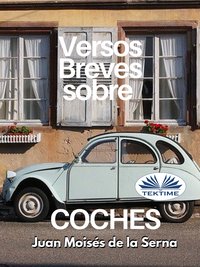 Versos Breves Sobre Coches - Juan Moisés De La Serna - ebook