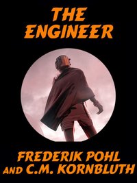 The Engineer - C.M. Kornbluth - ebook