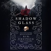 Shadow Glass - Rin Chupeco - audiobook