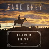 Shadow on the Trail - Zane Grey - audiobook