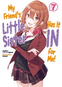 My Friend's Little Sister Has It In for Me! Volume 7 - mikawaghost - ebook