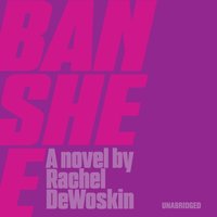 Banshee - Rachel DeWoskin - audiobook