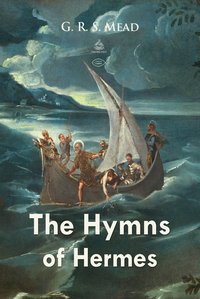 The Hymns of Hermes - G. R. S. Mead - ebook