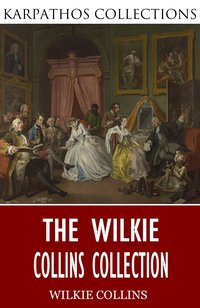 The Wilkie Collins Collection - Wilkie Collins - ebook