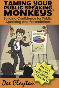 Taming Your Public Speaking Monkeys - Dee Clayton - ebook