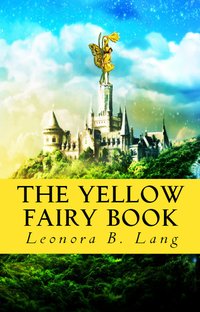 The Yellow Fairy Book - Leonora B. Lang - ebook
