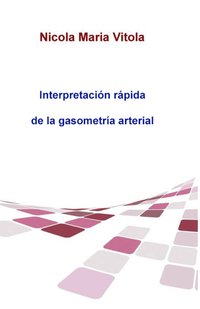 Interpretación Rápida  De La Gasometría Arterial - Nicola Maria Vitola - ebook