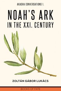 Noah's Ark in the XXI. century - Zoltan Gabor Lukacs - ebook