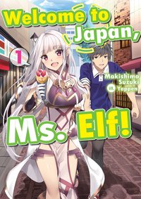 Welcome to Japan, Ms. Elf! Volume 1 - Makishima Suzuki - ebook