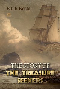 The Story of the Treasure Seekers - Edith Nesbit - ebook