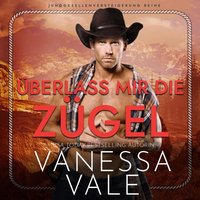 Überlass Mir Die Zügel - Vanessa Vale - audiobook