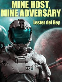Mine Host, Mine Adversary - Lester del Rey - ebook