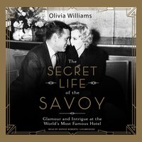 Secret Life of the Savoy - Olivia Williams - audiobook