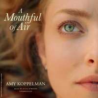 Mouthful of Air - Amy Koppelman - audiobook