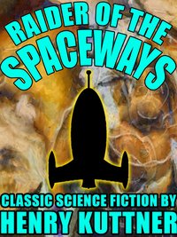 Raider of the Spaceways - Henry Kuttner - ebook