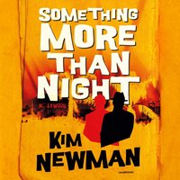 Something More Than Night - Kim Newman - audiobook