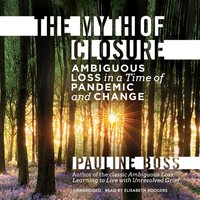Myth of Closure - Pauline Boss - audiobook