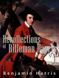 Recollections of Rifleman Harris - Benjamin Randell Harris - ebook