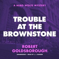 Trouble at the Brownstone - Robert Goldsborough - audiobook