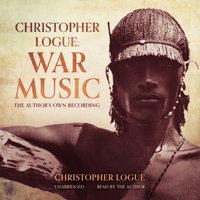 Christopher Logue: War Music - Christopher Logue - audiobook