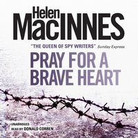 Pray for a Brave Heart - Helen MacInnes - audiobook