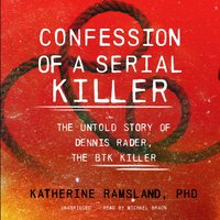 Confession of a Serial Killer - Katherine Ramsland PhD - audiobook