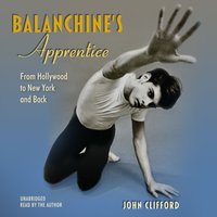 Balanchine's Apprentice - John Clifford - audiobook