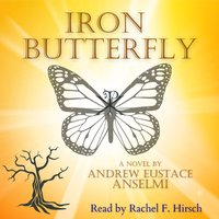 Iron Butterfly - Andrew Eustace Anselmi - audiobook