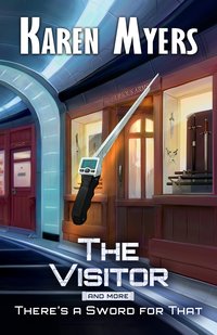 The Visitor, And More - Karen Myers - ebook