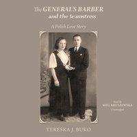 General's Barber and the Seamstress - Tereska Jozefa Buko - audiobook