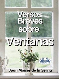 Versos Breves Sobre Ventanas - Juan Moisés De La Serna - ebook