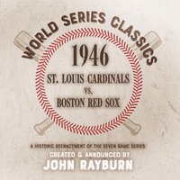 1946 - St. Louis Cardinals vs. Boston Red Sox - John Rayburn - audiobook