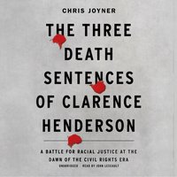 Three Death Sentences of Clarence Henderson - Chris Joyner - audiobook