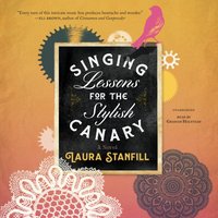 Singing Lessons for the Stylish Canary - Laura Stanfill - audiobook