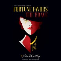 Fortune Favors the Brave - Kiri Westby - audiobook