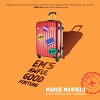 Em's Awful Good Fortune - Marcie Maxfield - audiobook