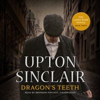Dragon's Teeth - Upton Sinclair - audiobook