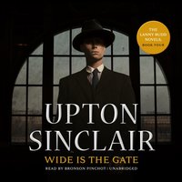 Wide Is the Gate - Upton Sinclair - audiobook