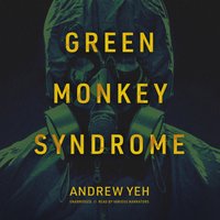 Green Monkey Syndrome - Andrew Yeh - audiobook