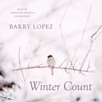 Winter Count - Barry Lopez - audiobook
