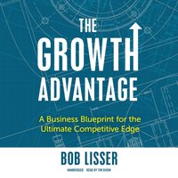 Growth Advantage - Bob Lisser - audiobook