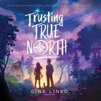 Trusting True North - Gina Linko - audiobook