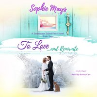 To Love...and Renovate - Sophie Mays - audiobook