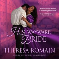 His Wayward Bride - Theresa Romain - audiobook