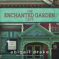 Enchanted Garden Cafe - Abigail Drake - audiobook