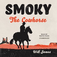 Smoky the Cowhorse - Will James - audiobook