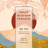 Peach Blossom Paradise - Ge Fei - audiobook
