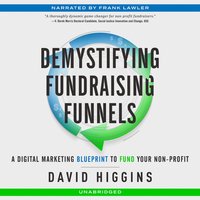 Demystifying Fundraising Funnels - David Higgins - audiobook