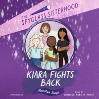 Kiara Fights Back - Marilyn Kaye - audiobook