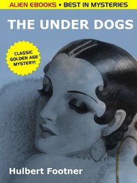 The Under Dogs - Hulbert Footner - ebook